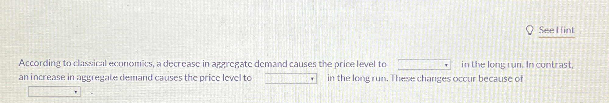 Solved See HintAccording to classical economics, a decrease | Chegg.com