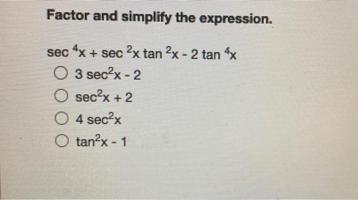 Solved Factor And Simplify The Expression Sec 4x Sec 2 Chegg Com