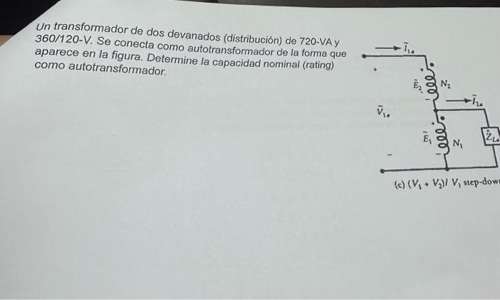 Un transformador de dos devanados (distribución) de 720-VA y \( 360 / 120-V \). Se conecta como autotransformador de la forma