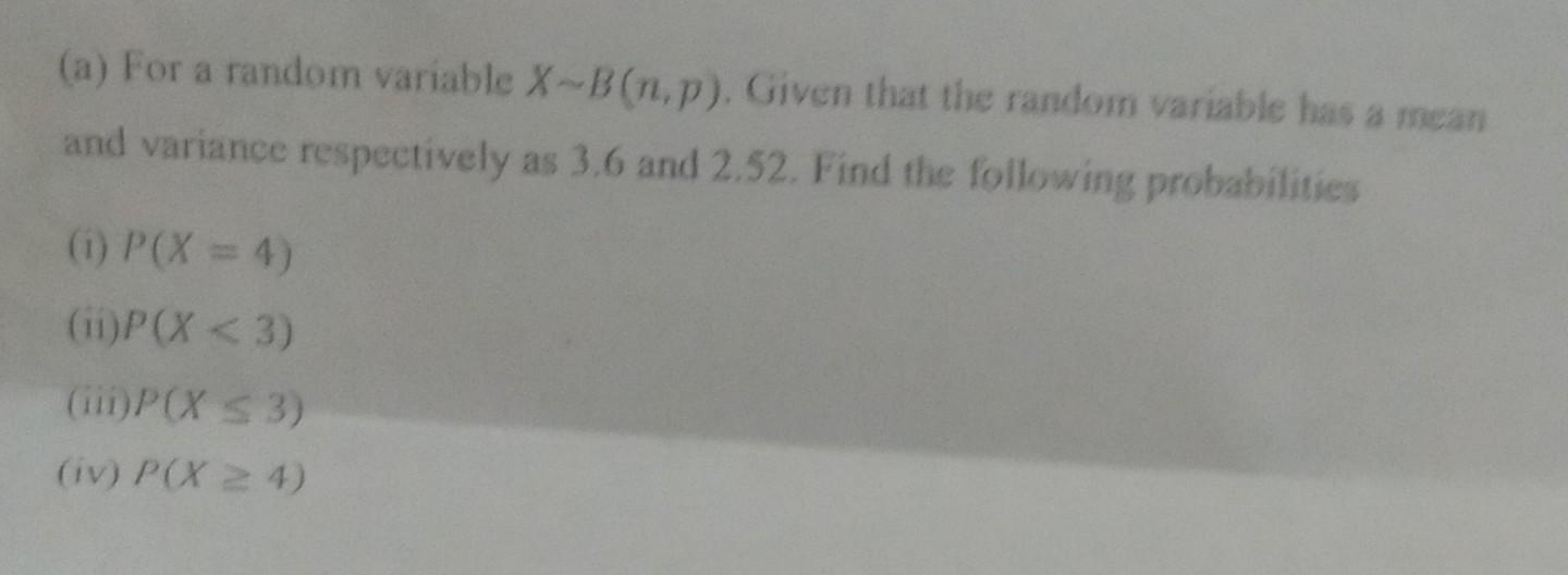 Solved (a) For a random variable X-B(n, p). Given that the | Chegg.com