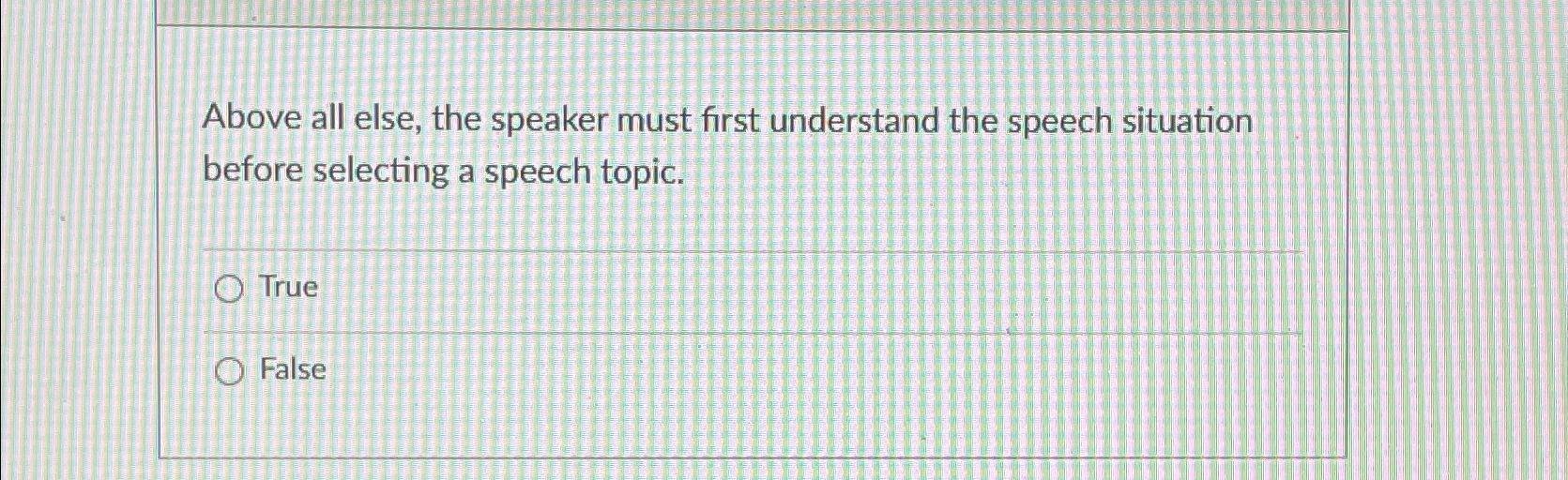 Solved Above all else, the speaker must first understand the