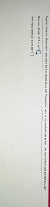 Solved Together , Steve and Tom old 87 raffe tickets for | Chegg.com