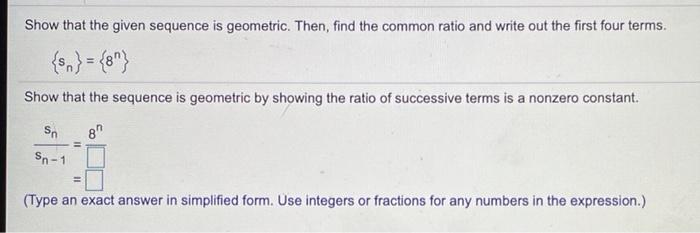 Solved Show that the given sequence is geometric. Then, find | Chegg.com