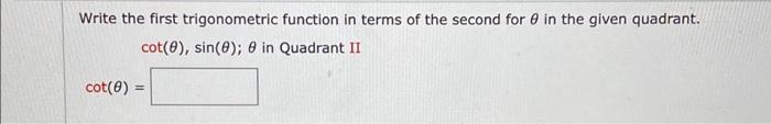 Solved Write the first trigonometric function in terms of | Chegg.com