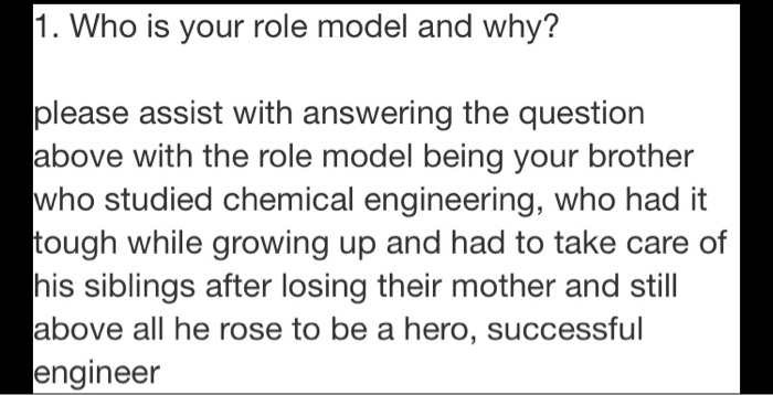 Solved 1 Who Is Your Role Model And Why Please Assist W Chegg Com