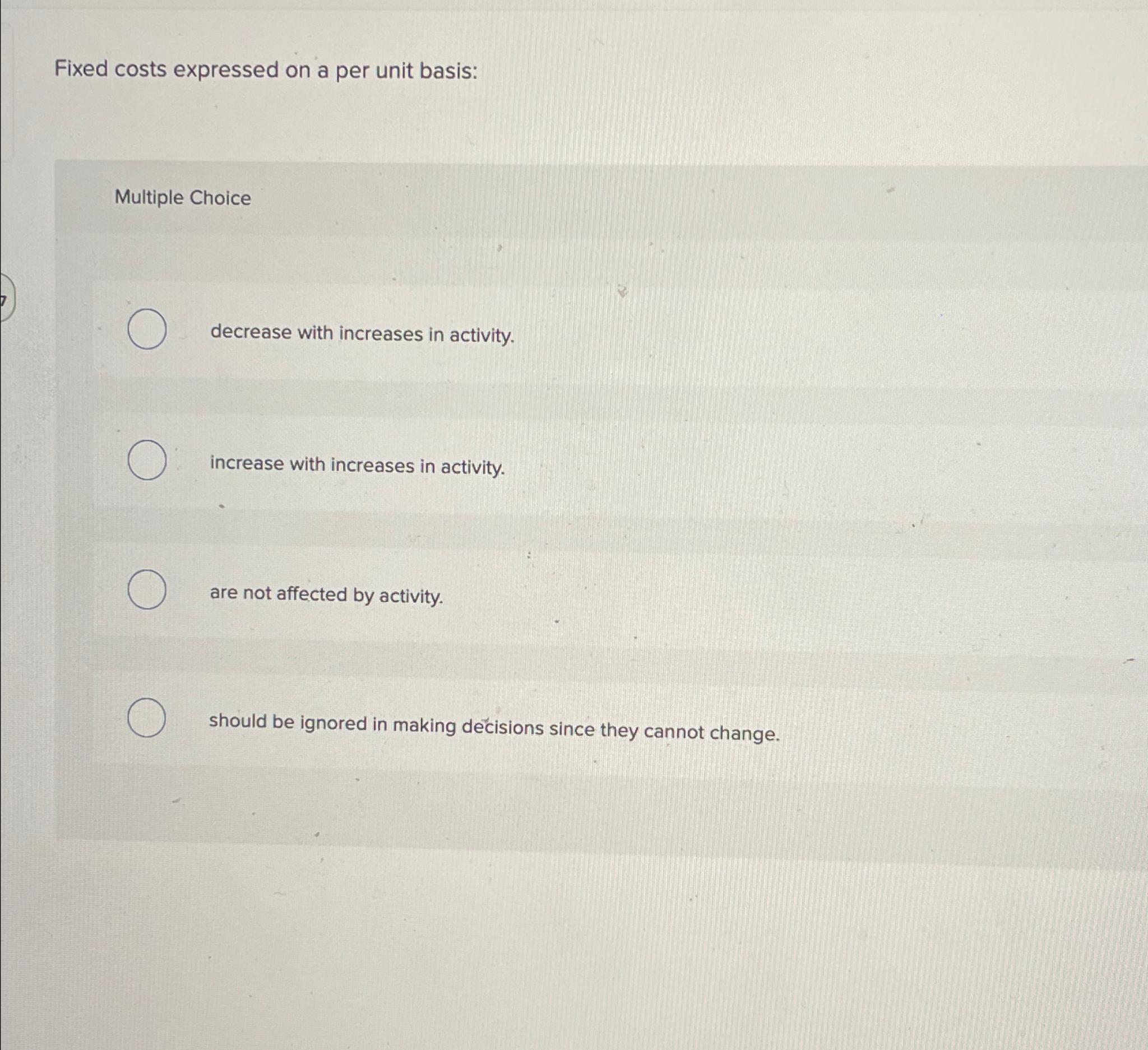 Solved Fixed costs expressed on a per unit basisMultiple