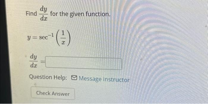 Find \( \frac{d y}{d x} \) for the given function.
\[
\begin{array}{l}
y=\sec ^{-1}\left(\frac{1}{x}\right) \\
\frac{d y}{d x