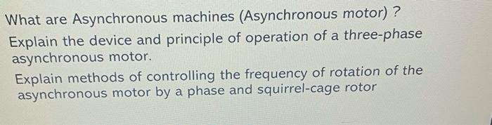 Solved What are Asynchronous machines (Asynchronous motor)? | Chegg.com
