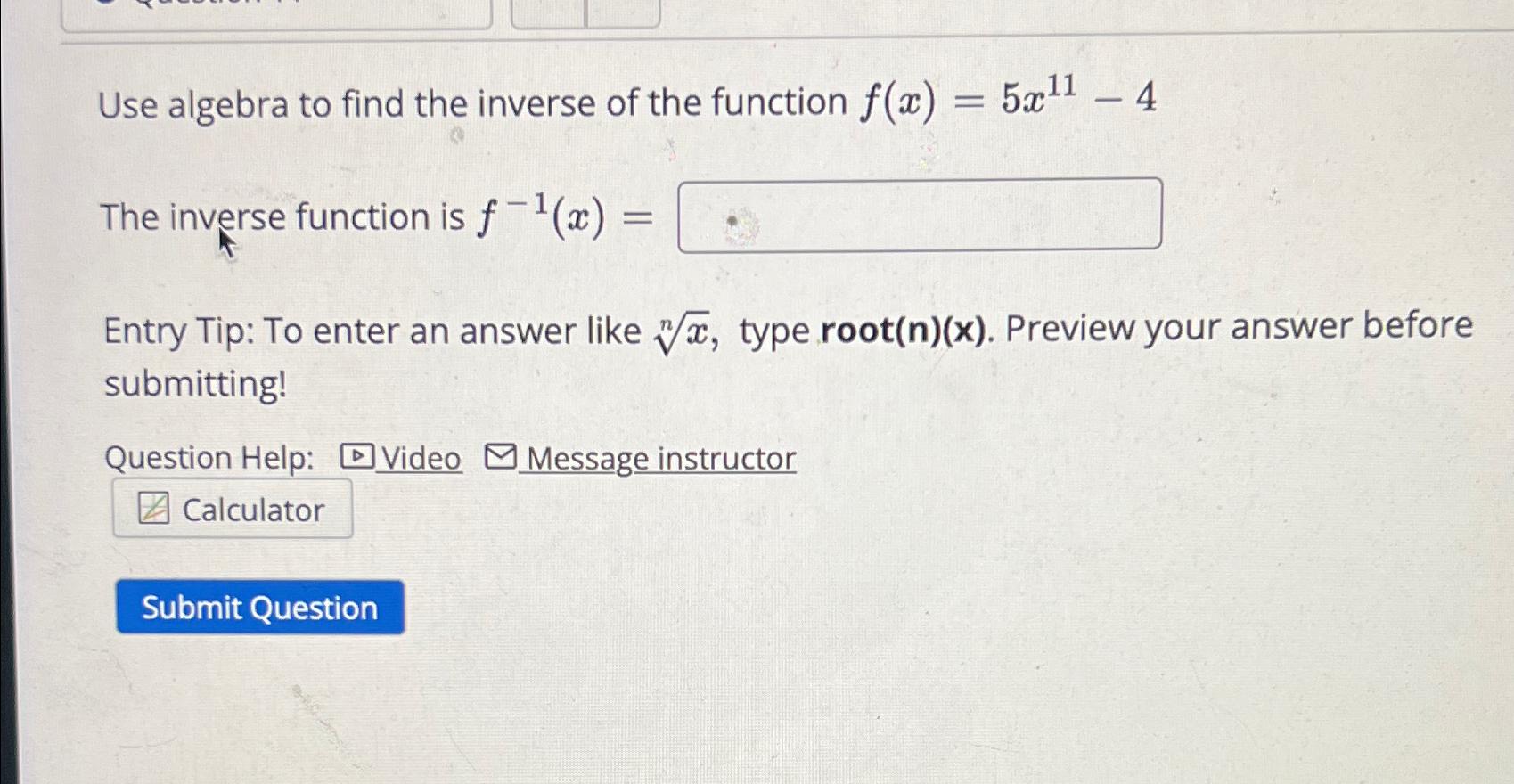 Solved Use algebra to find the inverse of the function | Chegg.com