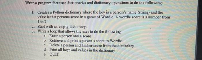 Solved Write a program that uses dictionaries and dictionary | Chegg.com