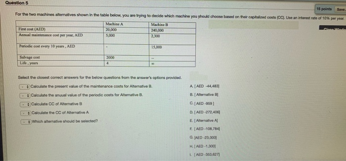 Solved Question 5 15 points Save For the two machines | Chegg.com