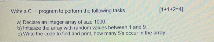Solved Write a C++ program to perform the following tasks | Chegg.com