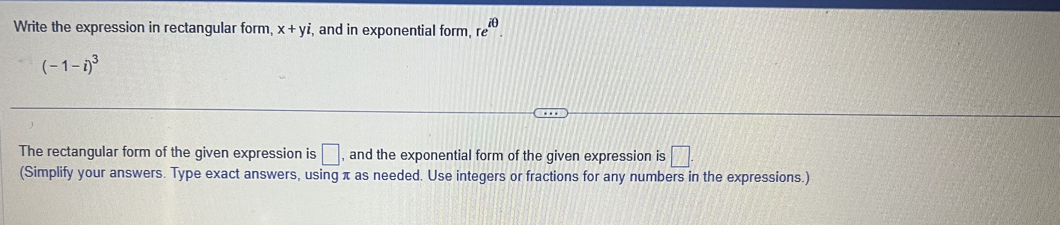 Write the expression in rectangular form, x+yi, ﻿and | Chegg.com