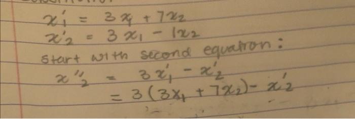 x ²? = 3x? + 72?
3x1
x²2
B
122
Start with second equation:
3x²? - x ²?
2
= 3 (3x? + 7%?) - x^2