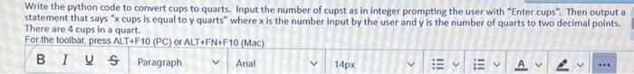 Solved Write the python code to convert cups to quarts. | Chegg.com