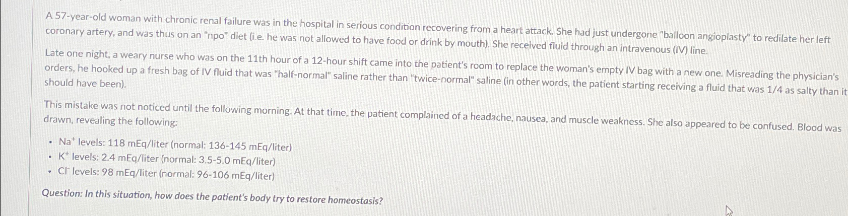 Solved A 57-year-old woman with chronic renal failure was in | Chegg.com