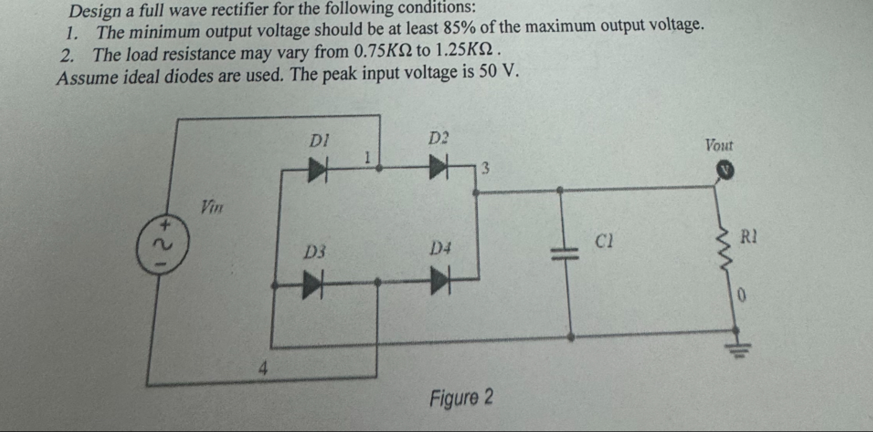 Solved Design a full wave rectifier for the following | Chegg.com