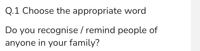 Q. 1 ?Choose the appropriate wordDo you recognise / | Chegg.com