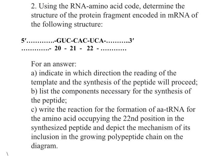 Solved 2. Using the RNAamino acid code, determine the