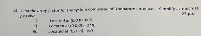 4) Find the array factor for the system comprised of | Chegg.com