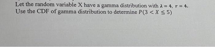 Solved Let the random variable X have a gamma distribution | Chegg.com