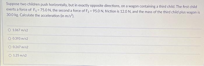 Solved Suppose two children push horizontally, but in | Chegg.com