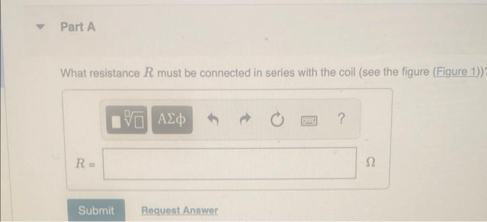Solved Part A What resistance R must be connected in series | Chegg.com