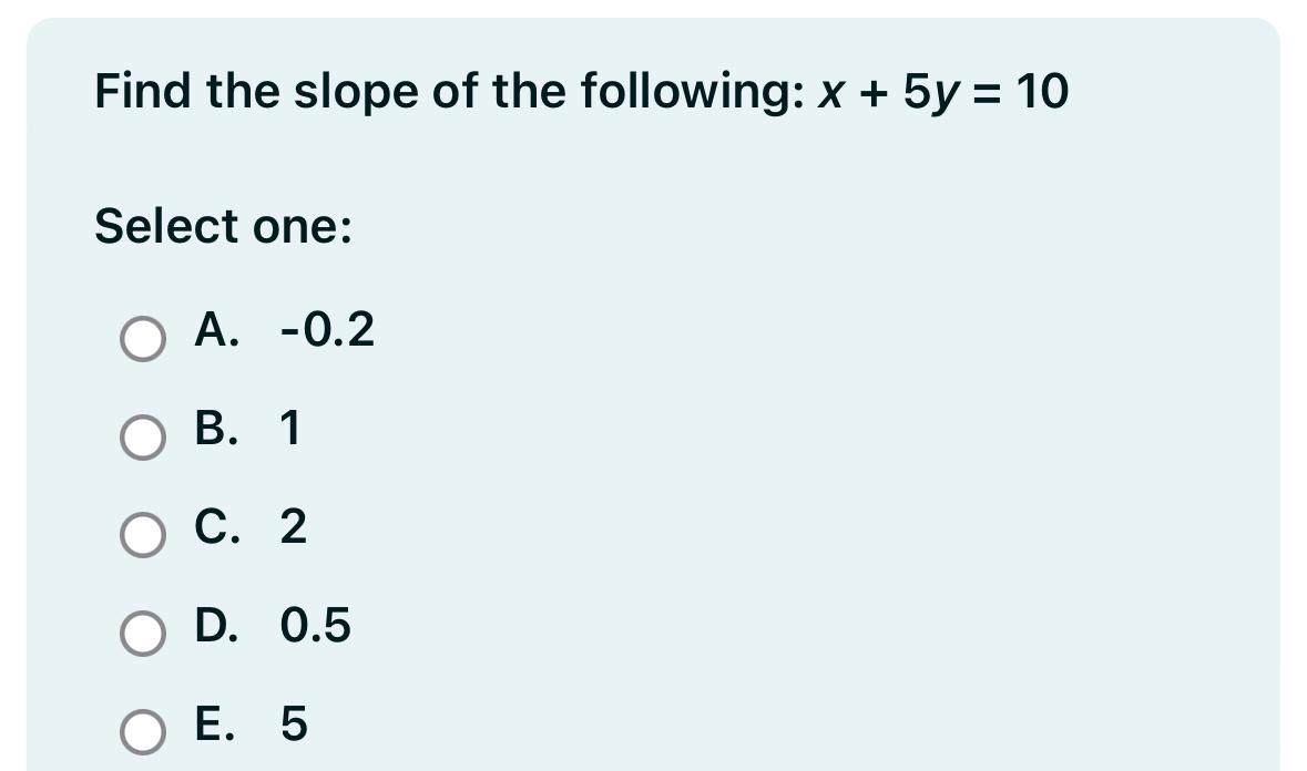 solved-find-the-slope-of-the-following-x-5y-10select-chegg