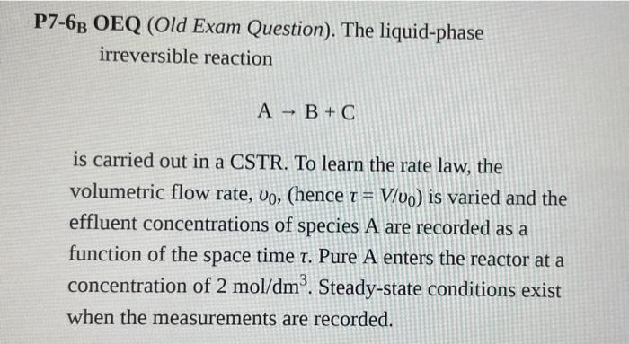 Solved P7-6 B OEQ (Old Exam Question). The liquid-phase | Chegg.com