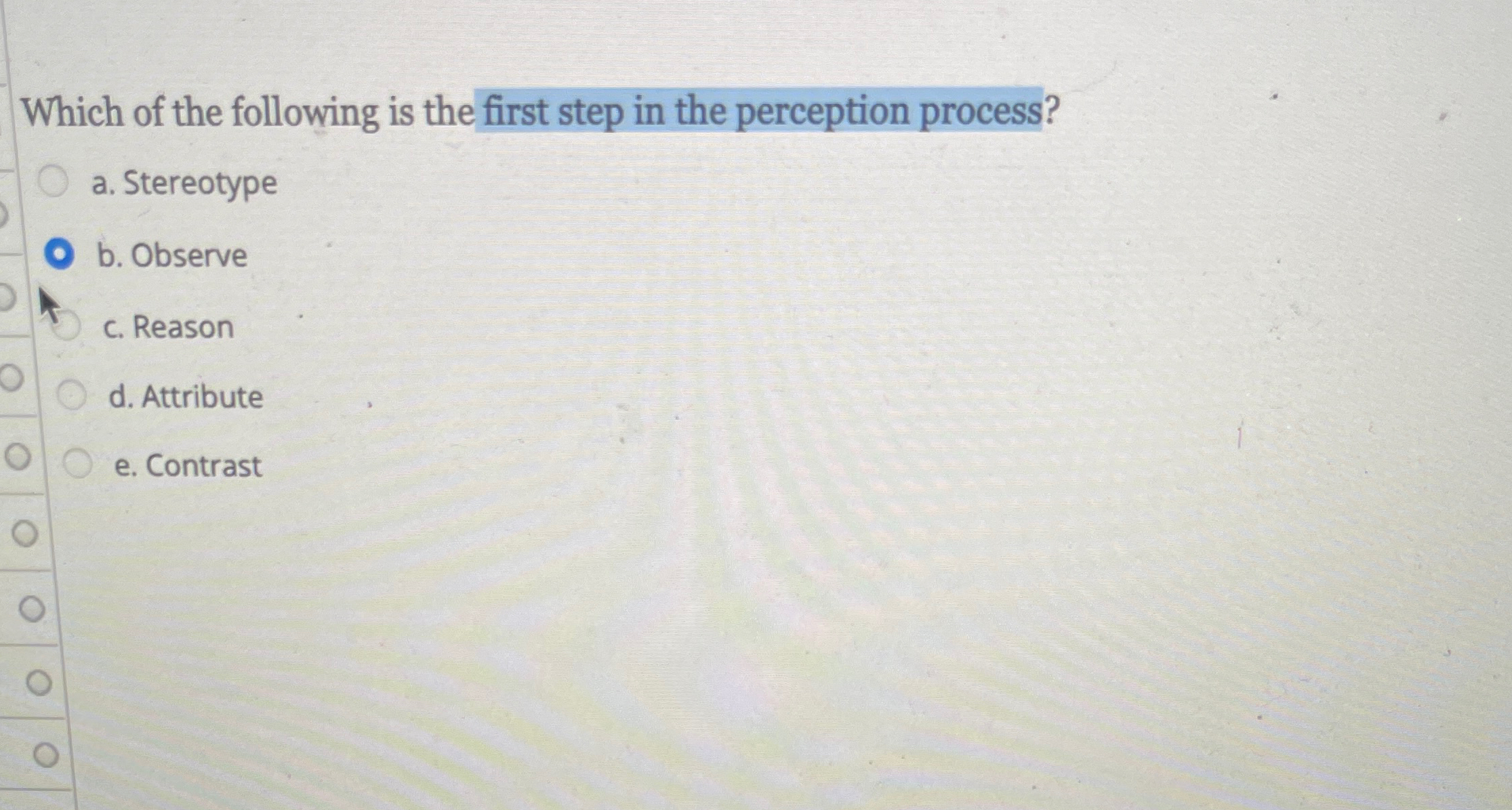Solved Which of the following is the first step in the | Chegg.com