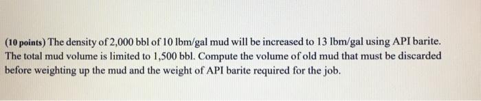 Solved (10 points) The density of 2,000 bbl of 10 lbm/gal | Chegg.com