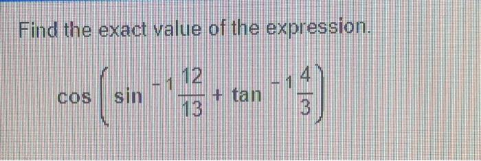 solved-find-the-exact-value-of-the-expression-13-cos-sin-chegg