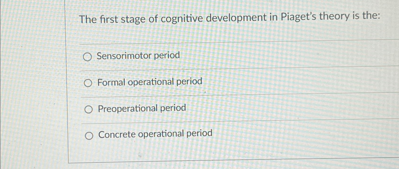 Solved The first stage of cognitive development in Piaget s