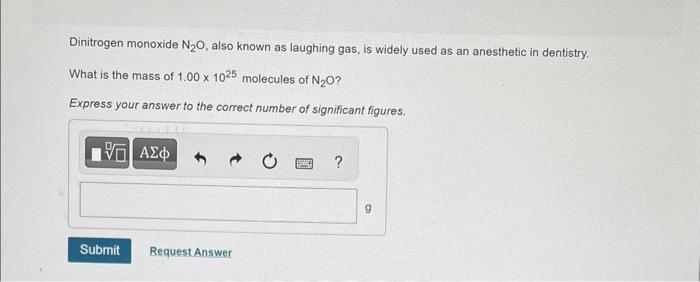 Solved Dinitrogen monoxide N2O, also known as laughing gas, | Chegg.com