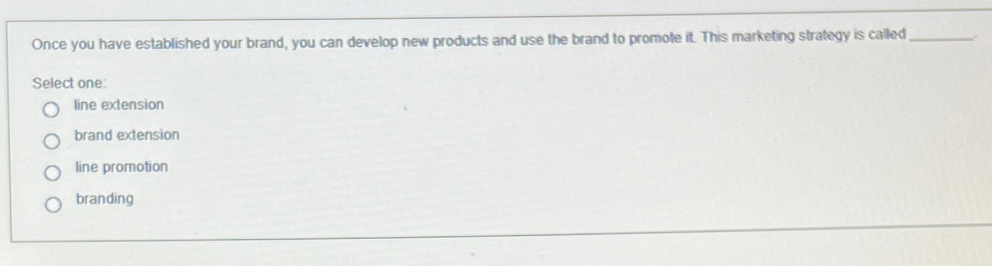 Solved Once you have established your brand, you can develop | Chegg.com