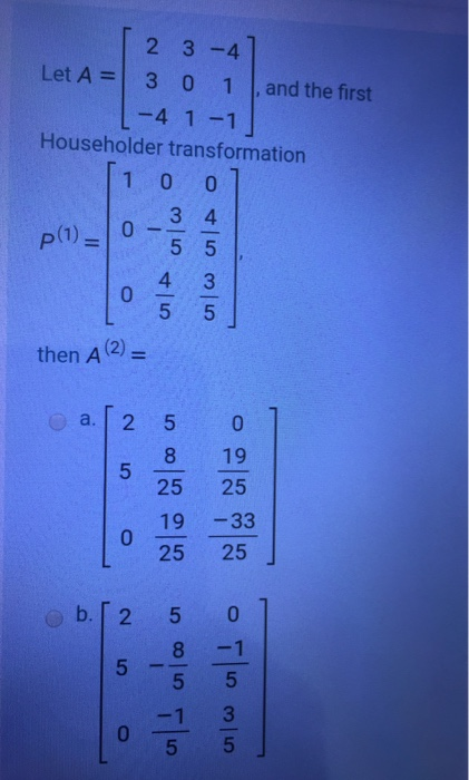 Solved 2 3-4 Let A = 3 0 1 and the first -4 1-1 Householder | Chegg.com