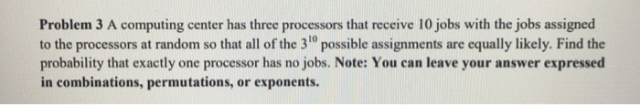 Solved Problem 3 A computing center has three processors | Chegg.com