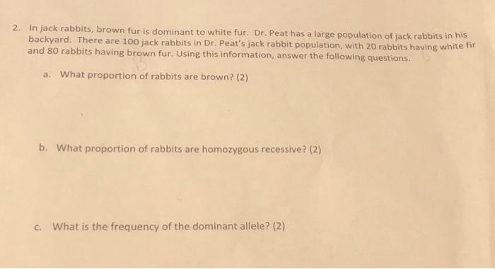 Solved 2. In jack rabbits, brown fur is dominant to white | Chegg.com