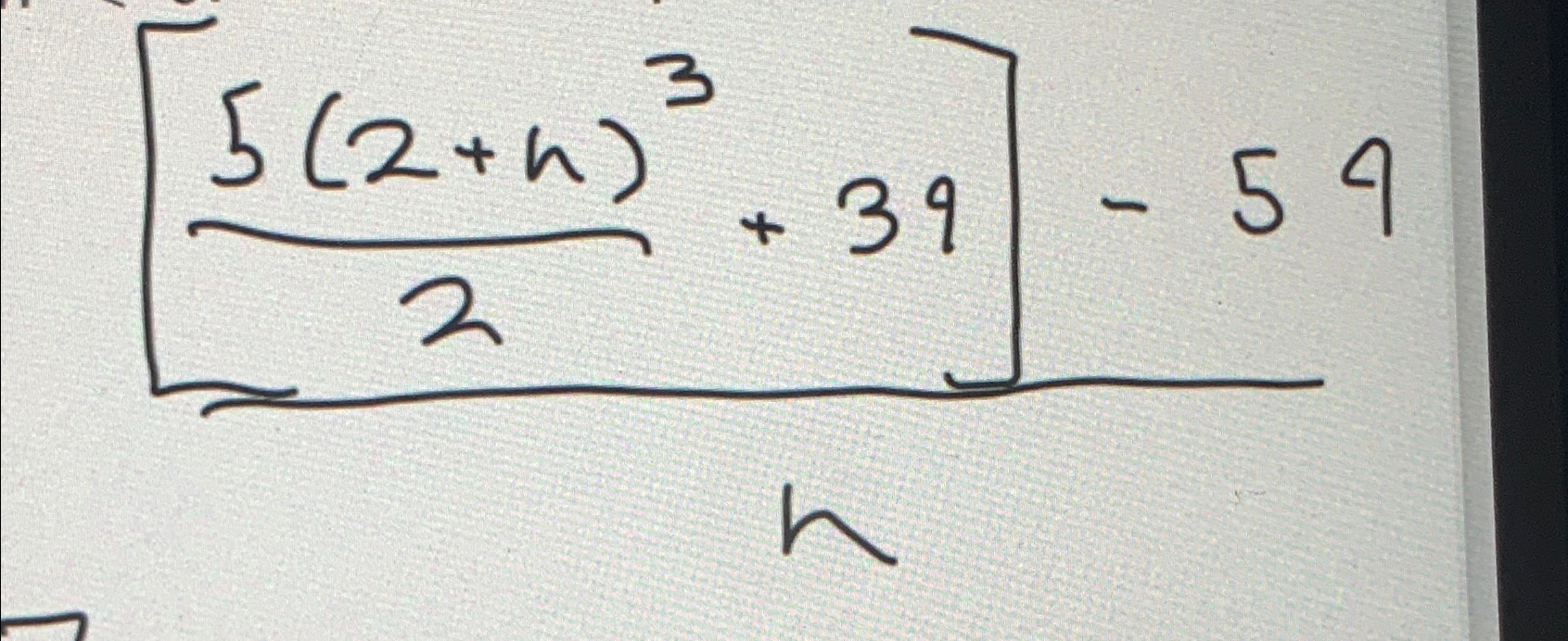 Solved Simplify [5(2+h)32+39]-59h | Chegg.com
