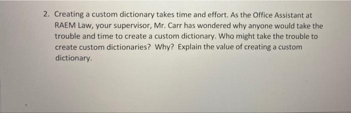 solved-2-creating-a-custom-dictionary-takes-time-and-chegg