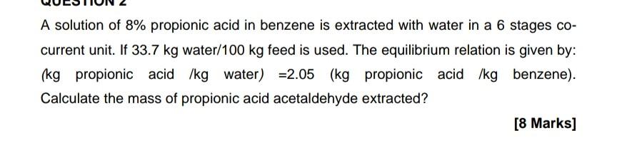Solved A solution of \8 propionic acid in benzene is | Chegg.com