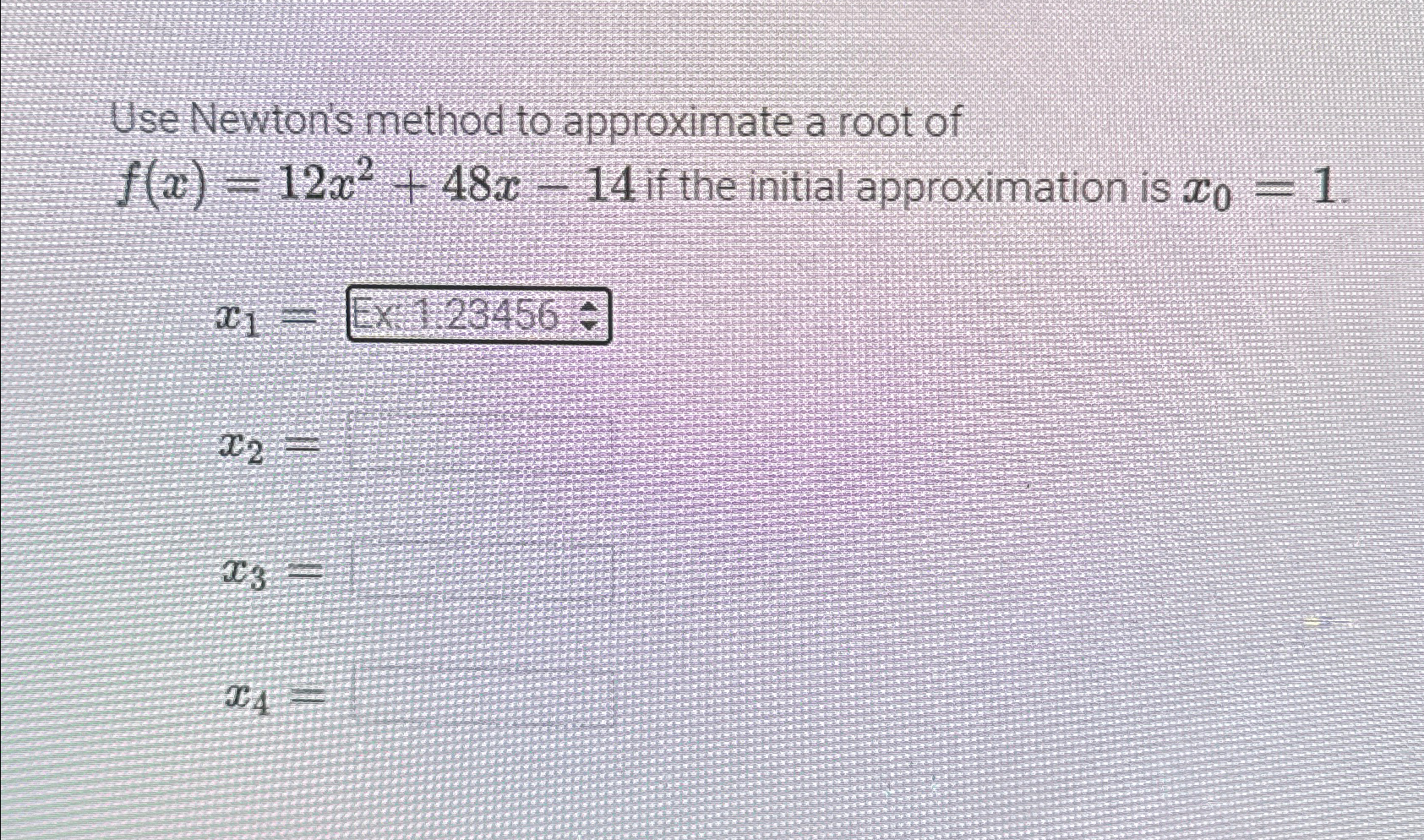 Solved Use Newton's method to approximate a root of | Chegg.com
