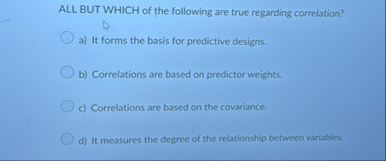 Solved ALL BUT WHICH of the following are true regarding | Chegg.com