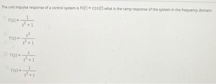 Solved The unit Impulse response of a control system is h(t) | Chegg.com