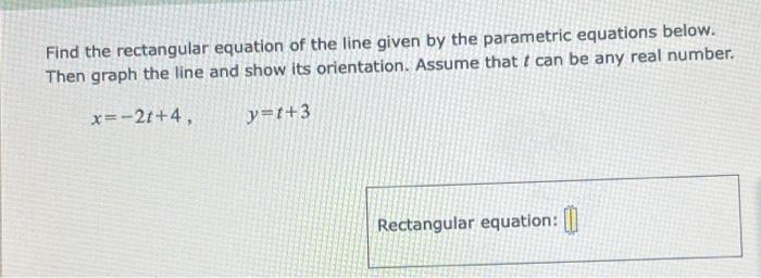 Solved Find the rectangular equation of the line given by | Chegg.com