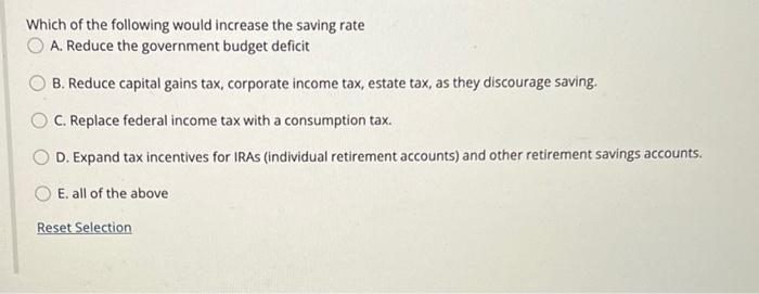 Solved Which of the following would increase the saving rate | Chegg.com