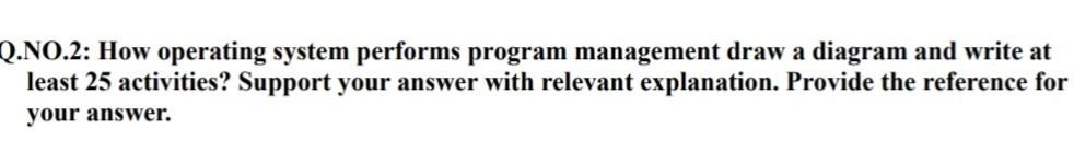 Solved 2.NO.2: How operating system performs program | Chegg.com