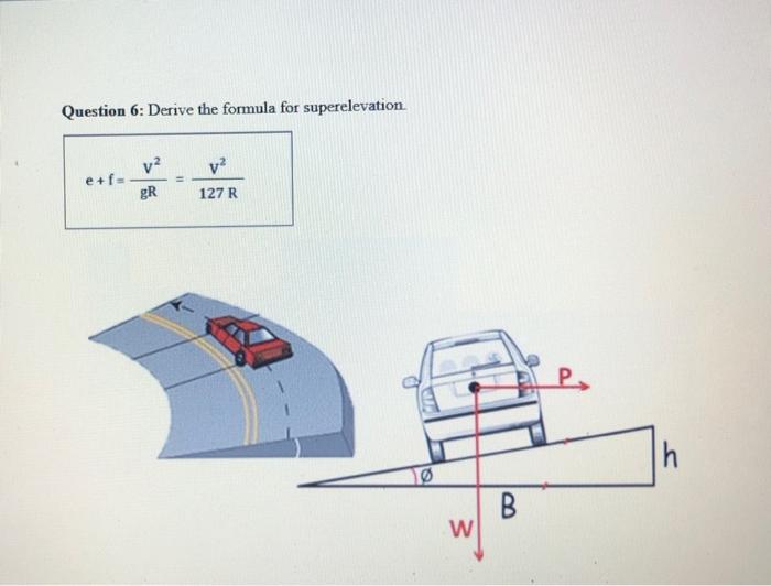 Solved Question 6: Derive The Formula For Superelevation V2 | Chegg.com