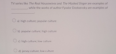 Solved TV series like The Real Housewives and The Masked | Chegg.com
