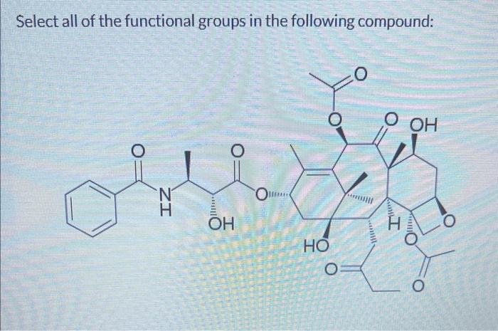 Solved Select all of the functional groups in the following | Chegg.com